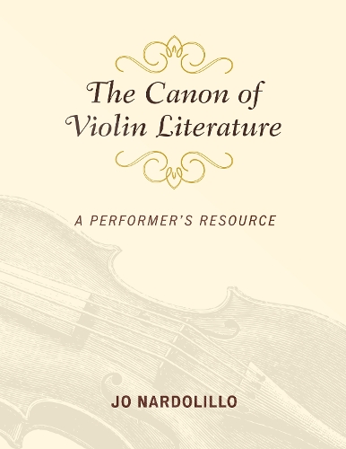 Бумажная книга «The Canon of Violin Literature: A Performer's Resource», автор Джо Нардолилло - фото №1