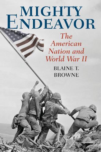 Бумажная книга «Mighty Endeavor: The American Nation and World War II», автор Блейн Т. Браун - фото №1