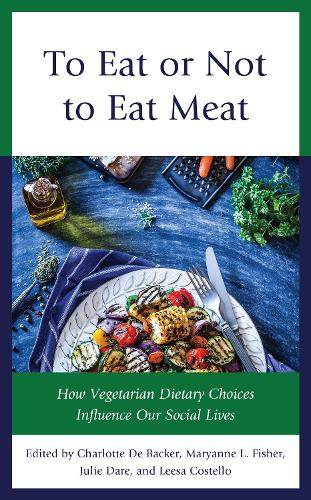 Бумажная книга «To Eat or Not to Eat Meat: How Vegetarian Dietary Choices Influence Our Social Lives» - фото №1