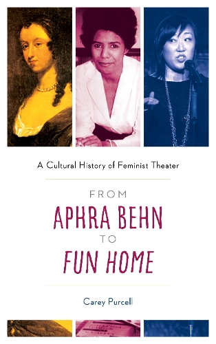 Бумажная книга «From Aphra Behn to Fun Home: A Cultural History of Feminist Theater», автор Кери Перселл - фото №1