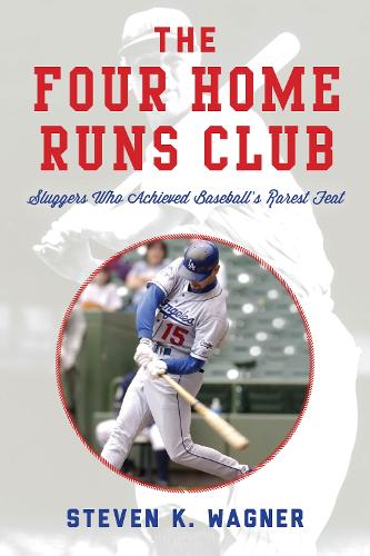 Бумажная книга «The Four Home Runs Club: Sluggers Who Achieved Baseball's Rarest Feat», автор Стивен К. Вагнер - фото №1