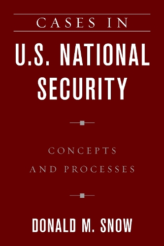 Бумажная книга «Cases in U.S. National Security: Concepts and Processes», автор Дональд М. Сноу - фото №1