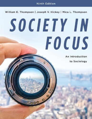 Бумажная книга «Society in Focus: An Introduction to Sociology», авторов Джозеф В. Хики, Мика Л. Томпсон, Уильям Э. Томпсон - фото №1
