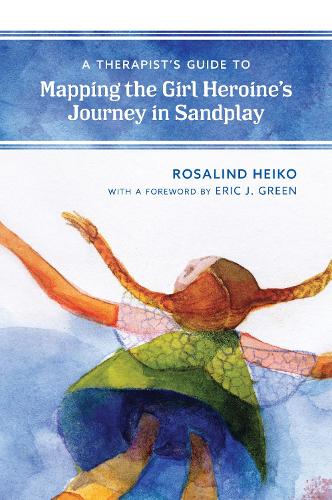 Бумажная книга «A Therapist's Guide to Mapping the Girl Heroine’s Journey in Sandplay», автор Розалинд Хейко - фото №1
