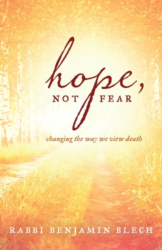 Паперова книга «Hope, Not Fear: Changing the Way We View Death», автор Бенджамін Блех - фото №1
