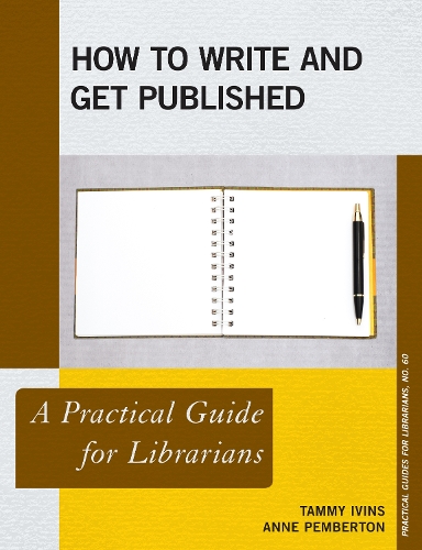 [object Object] «How to Write and Get Published: A Practical Guide for Librarians», авторов Энн Пембертон, Тэмми Айвинс - фото №1