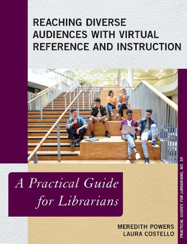 [object Object] «Reaching Diverse Audiences with Virtual Reference and Instruction: A Practical Guide for Librarians», авторів Лора Костелло, Мередіт Пауерс - фото №1