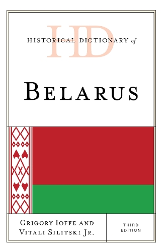 Бумажная книга «Historical Dictionary of Belarus», авторов Григорий В. Иоффе, Виталий Силицкий-младший - фото №1