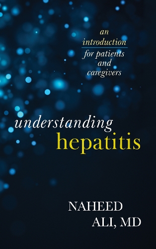Бумажная книга «Understanding Hepatitis: An Introduction for Patients and Caregivers», автор Нахид Али - фото №1