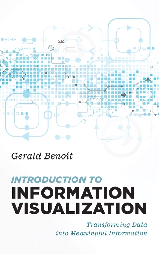 Бумажная книга «Introduction to Information Visualization: Transforming Data into Meaningful Information», автор Джеральд Бенуа - фото №1