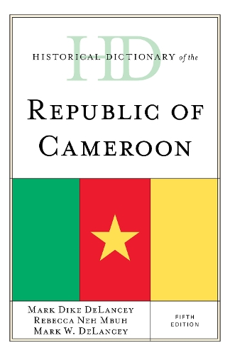 Бумажная книга «Historical Dictionary of the Republic of Cameroon», авторов Марк Дайк ДеЛенси, Марк В. Деланси, Ребекка Нех Мбух - фото №1