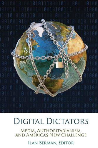 Бумажная книга «Digital Dictators: Media, Authoritarianism, and America’s New Challenge», автор Илан Берман - фото №1