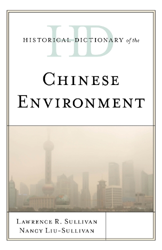 Паперова книга «Historical Dictionary of the Chinese Environment», авторів Лоуренс Р. Салліван, Ненсі Й. Лю-Саллівен - фото №1