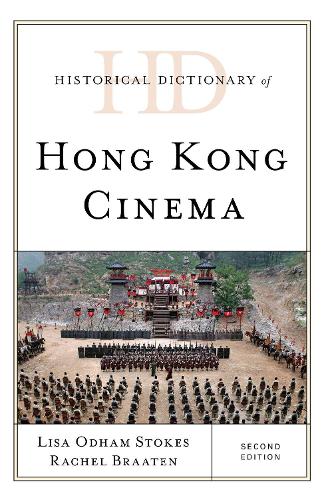 Паперова книга «Historical Dictionary of Hong Kong Cinema», авторів Ліза Одхем Стоукс, Рейчел Браатен - фото №1