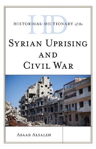 Бумажная книга «Historical Dictionary of the Syrian Uprising and Civil War», автор Асаад Альсалех - фото №1