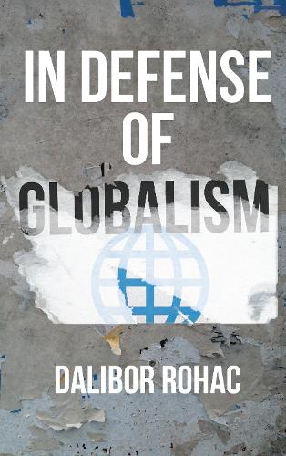 Бумажная книга «In Defense of Globalism», автор Далибор Рохац - фото №1