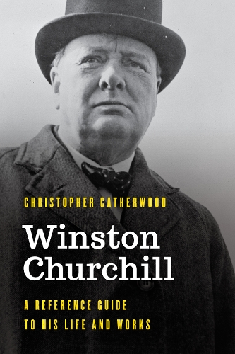 Бумажная книга «Winston Churchill: A Reference Guide to His Life and Works», автор Кристофер Катервуд - фото №1