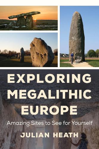 Бумажная книга «Exploring Megalithic Europe: Amazing Sites to See for Yourself», автор Джулиан Хит - фото №1