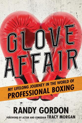 Бумажная книга «Glove Affair: My Lifelong Journey in the World of Professional Boxing», автор Рэнди Гордон - фото №1