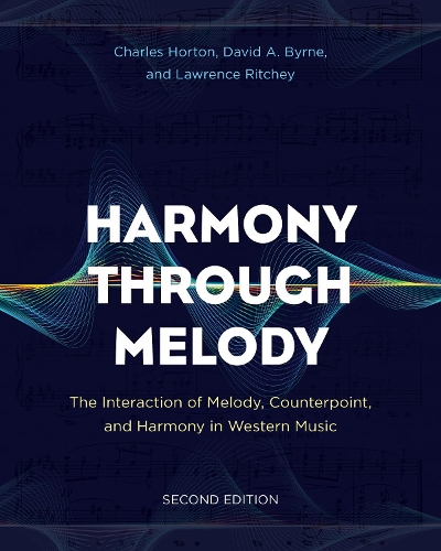 Бумажная книга «Harmony Through Melody: The Interaction of Melody, Counterpoint, and Harmony in Western Music», авторов Чарльз Хортон, Дэвид А. Бирн, Лоуренс Ритчи - фото №1