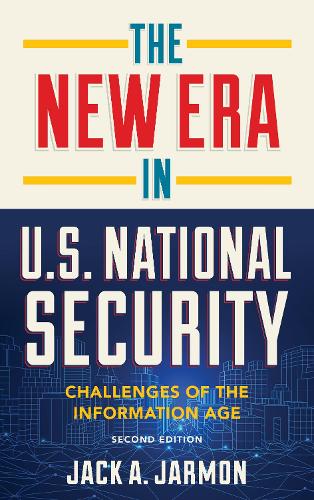 Бумажная книга «The New Era in U.S. National Security: Challenges of the Information Age», автор Джек А. Джармон - фото №1