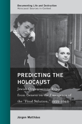 Бумажная книга «Predicting the Holocaust: Jewish Organizations Report from Geneva on the Emergence of the “Final Solution,” 1939–1942», автор Юрген Маттеус - фото №1