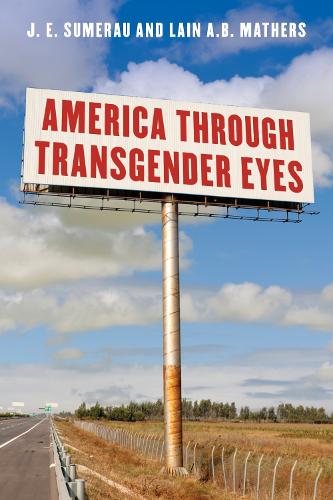 Бумажная книга «America through Transgender Eyes», авторов Дж. Э. Сумерау, Лейн А.Б. Мазерс - фото №1