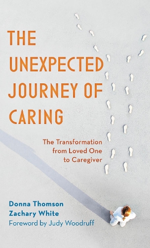 [object Object] «The Unexpected Journey of Caring: The Transformation from Loved One to Caregiver», авторов Донна Томсон, Закари Уайт - фото №1