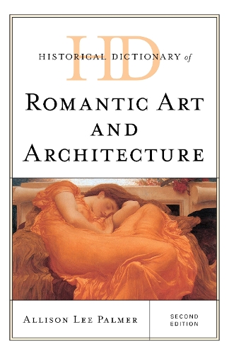 Бумажная книга «Historical Dictionary of Romantic Art and Architecture», автор Элисон Ли Палмер - фото №1