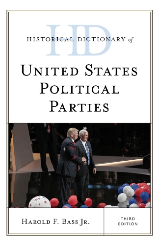 Паперова книга «Historical Dictionary of United States Political Parties», автор Гарольд Ф. Басс - фото №1
