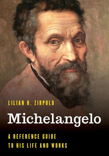 Бумажная книга «Michelangelo: A Reference Guide to His Life and Works», автор Лилиан Х. Зирполо - фото №1