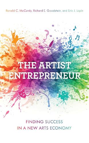 Бумажная книга «The Artist Entrepreneur: Finding Success in a New Arts Economy», авторов Эрик Дж. Лапин, Ричард Э. Гудштейн, Рональд К. МакКерди - фото №1