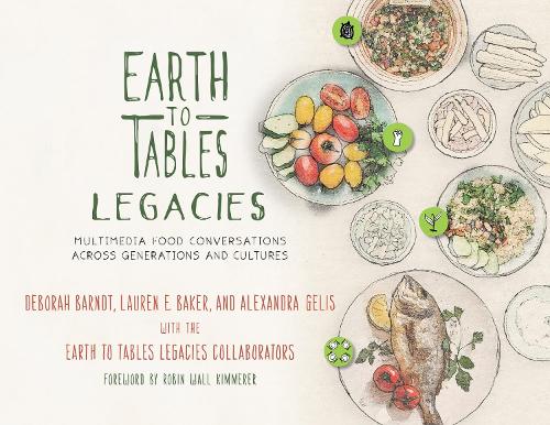Бумажная книга «Earth to Tables Legacies: Multimedia Food Conversations across Generations and Cultures» - фото №1