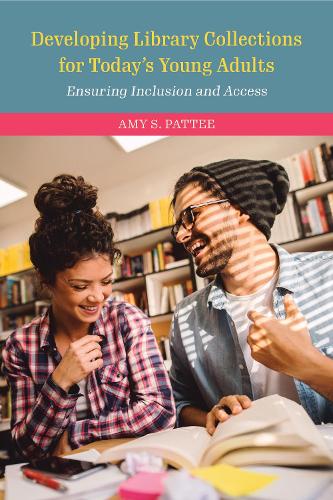 Бумажная книга «Developing Library Collections for Today's Young Adults: Ensuring Inclusion and Access», автор Эми С. Патти - фото №1
