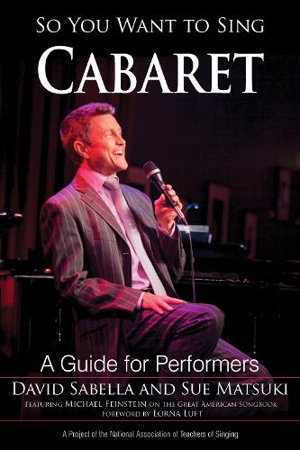 Бумажная книга «So You Want to Sing Cabaret: A Guide for Performers», авторов Дэвид Сабелла, Сью Мацуки - фото №1