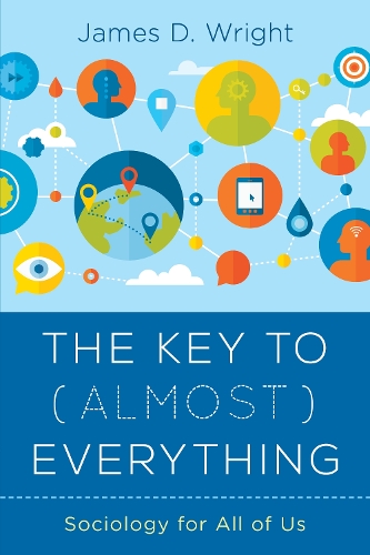 Паперова книга «The Key to (Almost) Everything: Sociology for All of Us», автор Джеймс Райт - фото №1