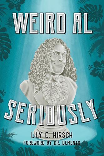 Паперова книга «Weird Al: Seriously», автор Лілі Е. Хірш - фото №1