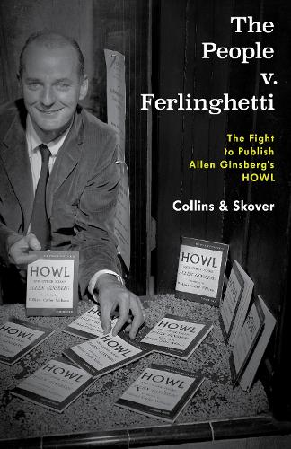 Бумажная книга «The People v. Ferlinghetti: The Fight to Publish Allen Ginsberg's Howl», авторов Дэвид М. Сковер, Рональд К. Л. Коллинз - фото №1