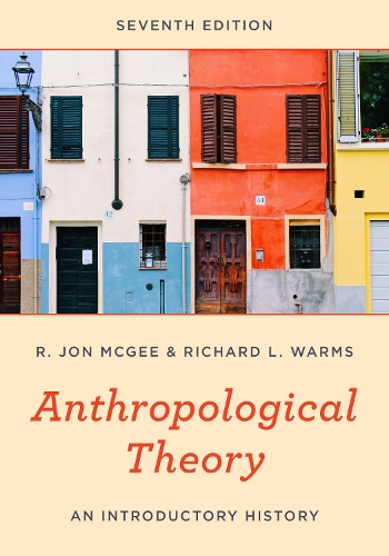 Бумажная книга «Anthropological Theory: An Introductory History», авторов Р. Джон МакГи, Ричард Л. Уормс - фото №1