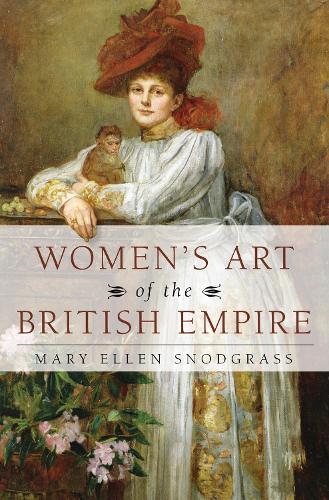 Бумажная книга «Women's Art of the British Empire», автор Мэри Эллен Снодграсс - фото №1