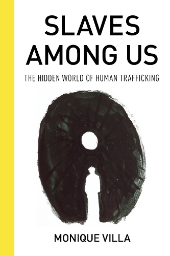 Бумажная книга «Slaves among Us: The Hidden World of Human Trafficking», автор Моника Вилла - фото №1
