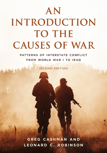 Бумажная книга «An Introduction to the Causes of War: Patterns of Interstate Conflict from World War I to Iraq», авторов Грег Кашман, Леонард К. Робинсон - фото №1
