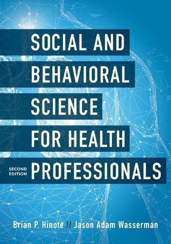 Бумажная книга «Social and Behavioral Science for Health Professionals», авторов Брайан П. Хинот, Джейсон Адам Вассерман - фото №1