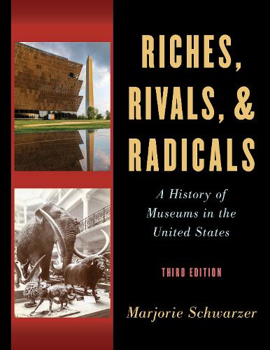 Бумажная книга «Riches, Rivals, and Radicals: A History of Museums in the United States», автор Марджори Шварцер - фото №1