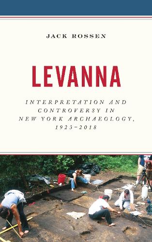 Паперова книга «Levanna: Interpretation and Controversy in New York Archaeology, 1923-2018», автор Джек Россен - фото №1