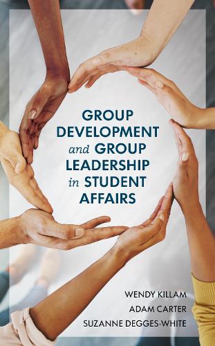 Паперова книга «Group Development and Group Leadership in Student Affairs», авторів Адам Картер, Сюзанна Деггс-Уайт, Венді Кіллам - фото №1
