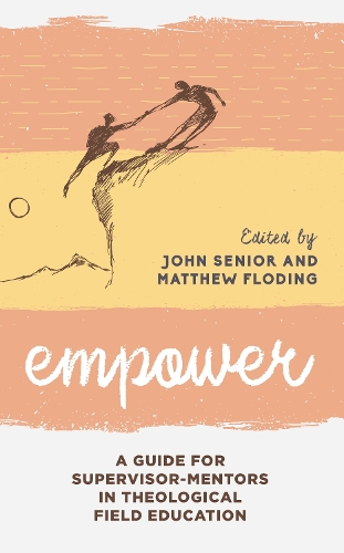 Бумажная книга «Empower: A Guide for Supervisor-Mentors in Theological Field Education», авторов Джон Сениор, Мэтью Флодинг - фото №1