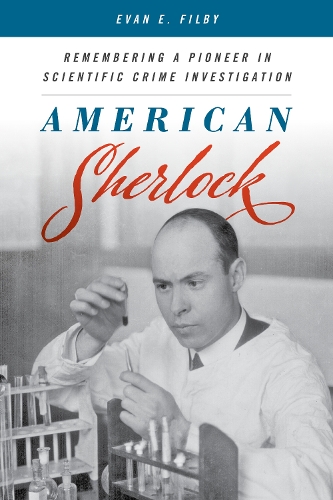 Паперова книга «American Sherlock: Remembering a Pioneer in Scientific Crime Investigation», автор Еван Е. Філбі - фото №1