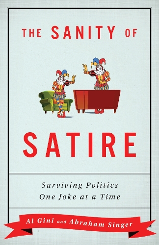 Бумажная книга «The Sanity of Satire: Surviving Politics One Joke at a Time», авторов Авраам Зингер, Ал Джини - фото №1