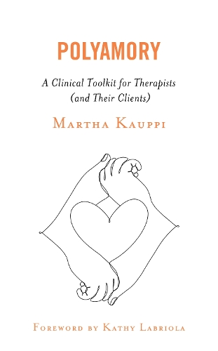 Бумажная книга «Polyamory: A Clinical Toolkit for Therapists (and Their Clients)», автор Марта Кауппи - фото №1